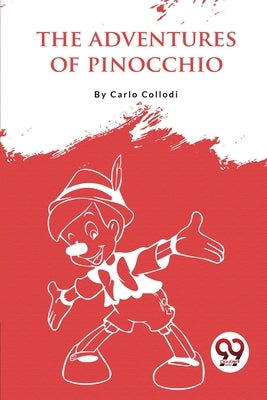 The Adventures Of Pinocchio by Collodi, Carlo