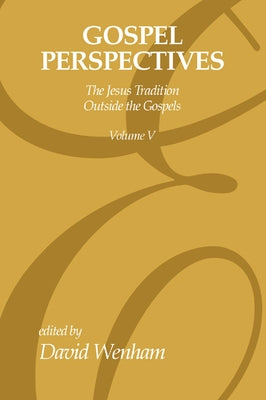 Gospel Perspectives, Volume 5 Paperback Wipf & Stock Publishers