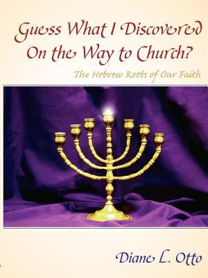 Guess What I Discovered On the Way to Church? Paperback Xulon Press