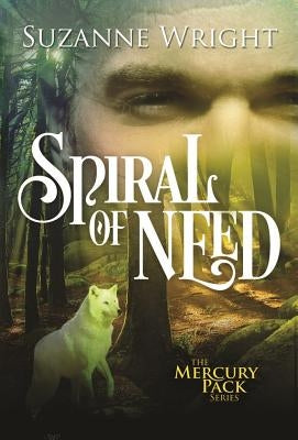 Spiral of Need by Wright, Suzanne