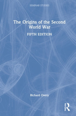 The Origins of the Second World War by Overy, Richard