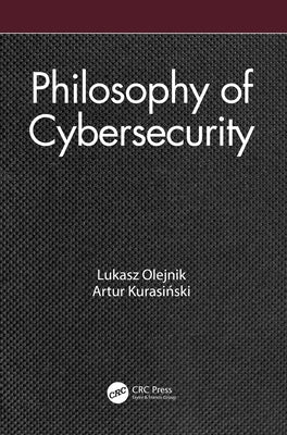 Philosophy of Cybersecurity Paperback CRC Press
