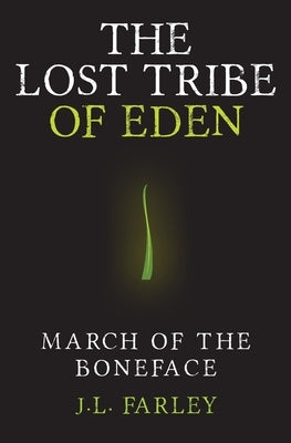 The Lost Tribe of Eden: March of the Boneface Paperback Independently Published