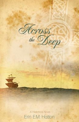 Across the Deep by Hatton, Erin E. M.