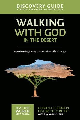 Walking with God in the Desert Discovery Guide: Experiencing Living Water When Life Is Tough12 Paperback Harperchristian Resources