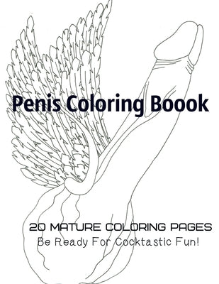 Penis Coloring Book. 20 Mature Coloring Pages. Be ready for Cocktastick Fun by Gosteva, Tata