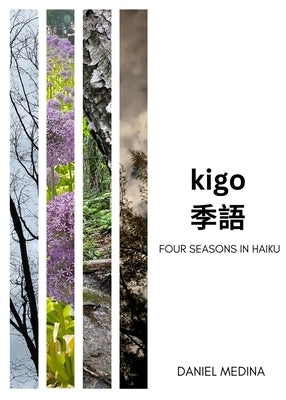 Kigo: Four Seasons in Haiku by Medina, Daniel