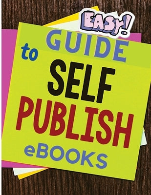Easy and Simple Guide to Self-Publishing eBooks by Exotic Publishers