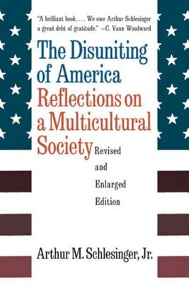 The Disuniting of America: Reflections on a Multicultural Society Paperback W. W. Norton & Company