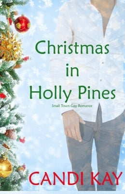 Christmas in Holly Pines (Small Town Gay Romance) by Kay, Candi