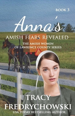 Anna's Amish Fears Revealed: An Amish Fiction Christian Novel Paperback Tracer Group, LLC