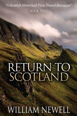 Return To Scotland: A Scottish Historical Time Travel Romance Paperback Createspace Independent Publishing Platform