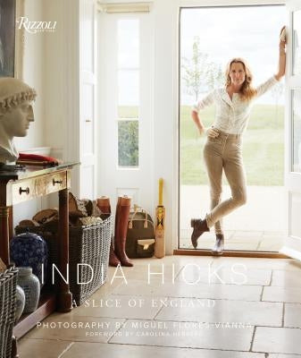 India Hicks: A Slice of England by Hicks, India