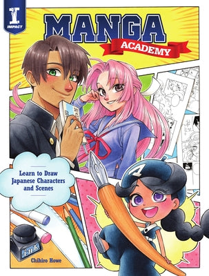 Manga Academy: Learn to Draw Japanese-Style Illustration by Howe, Chihiro