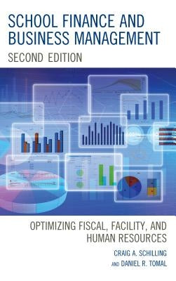 School Finance and Business Management: Optimizing Fiscal, Facility and Human Resources Paperback Rowman & Littlefield Publishers