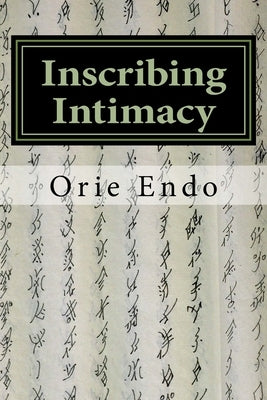 Inscribing Intimacy: The Fading Writing Tradition of Nüshu Paperback Createspace Independent Publishing Platform