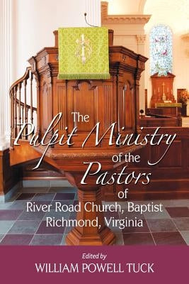 The Pulpit Ministry of the Pastors of River Road Church, Baptist, Richmond, Virginia Paperback Nurturing Faith Inc.