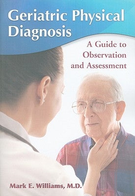 Geriatric Physical Diagnosis: A Guide to Observation and Assessment Paperback McFarland and Company, Inc.