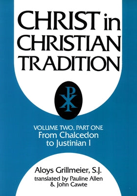 Christ in Christian Tradition, Volume Two: Part One: The Development of the Discussion about Chalcedon Paperback Westminster John Knox Press
