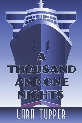 A Thousand and One Nights by Tupper, Lara