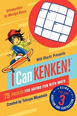 Will Shortz Presents I Can Kenken!, Volume 3: 75 Puzzles for Having Fun with Math Paperback St. Martin's Griffin