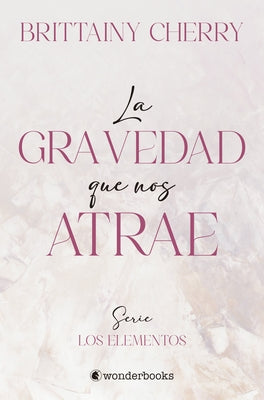 Gravedad Que Nos Atrae, La by Cherry, Brittainy