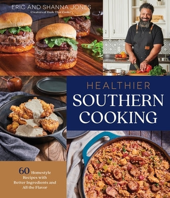 Healthier Southern Cooking: 60 Homestyle Recipes with Better Ingredients and All the Flavor Paperback Page Street Publishing