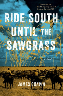 Ride South Until the Sawgrass by Chapin, James