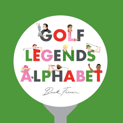 Golf Legends Alphabet by Feiner, Beck