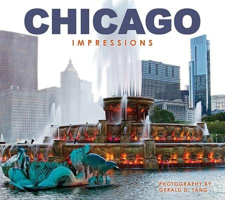 Chicago: Impressions by Tang, Gerald D.