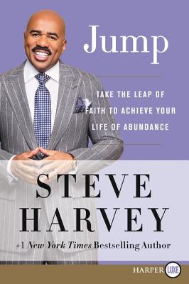 Jump: Take the Leap of Faith to Achieve Your Life of Abundance by Harvey, Steve