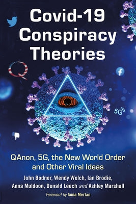 Covid-19 Conspiracy Theories: Qanon, 5g, the New World Order and Other Viral Ideas Paperback McFarland & Company