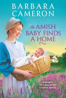 The Amish Baby Finds a Home by Cameron, Barbara