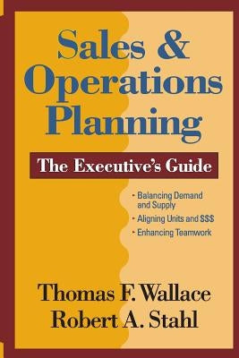 Sales & Operations Planning The Executive's Guide Paperback Steelwedge Software