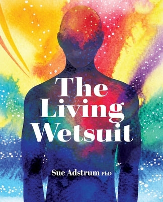 The Living Wetsuit by Adstrum, Sue