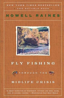 Fly Fishing Through the Midlife Crisis by Raines, Howell