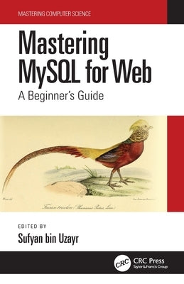 Mastering MySQL for Web: A Beginner's Guide Paperback CRC Press