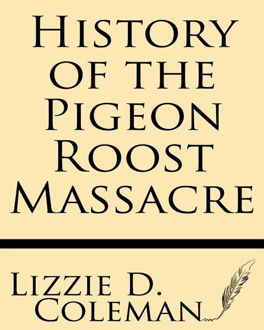 History of the Pigeon Roost Massacre Paperback Windham Press