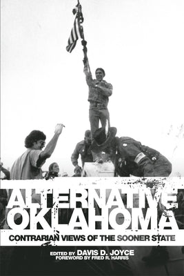 Alternative Oklahoma: Contrarian Views of the Sooner State Paperback University of Oklahoma Press
