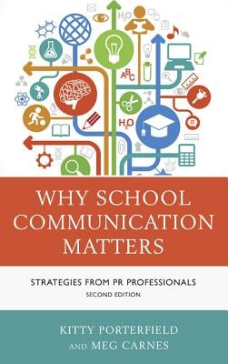 Why School Communication Matters: Strategies From PR Professionals Paperback Rowman & Littlefield Publishers