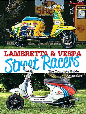 Lambretta & Vespa Street Racers by Owen, Stuart