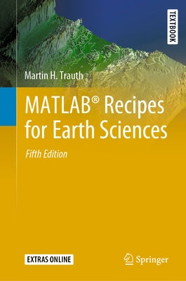 Matlab(r) Recipes for Earth Sciences by Trauth, Martin H.