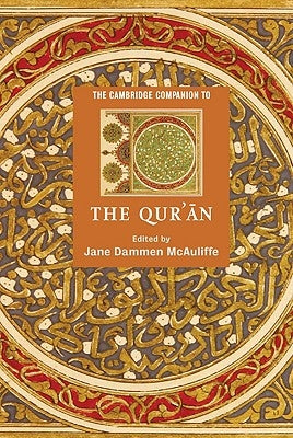 The Cambridge Companion to the Qur'&#257;n by McAuliffe, Jane Dammen