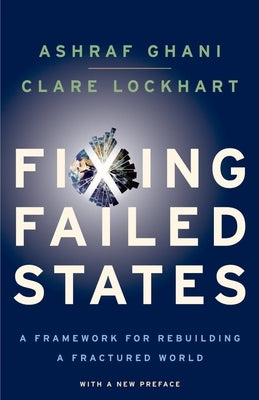 Fixing Failed States: A Framework for Rebuilding a Fractured World Paperback Oxford University Press, USA