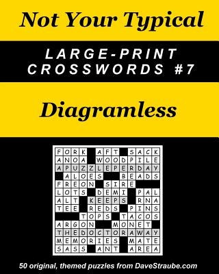 Not Your Typical Large-Print Crosswords #7 - Diagramless Paperback Island Eye, LLC