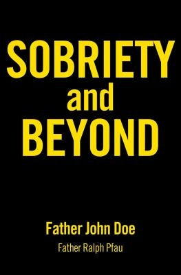 Sobriety and Beyond by Doe, Father John