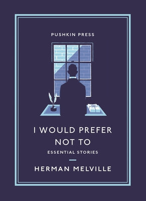 I Would Prefer Not to: Essential Stories Pushkin Collection