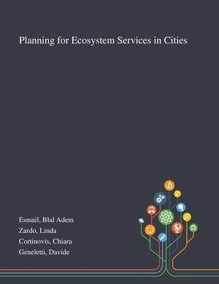 Planning for Ecosystem Services in Cities Paperback Saint Philip Street Press