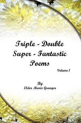 Triple-Double-Super Fantastic Poems Paperback Xulon Press