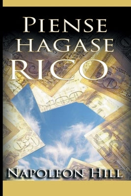 Piense y hagase rico by Hill, Napoleon